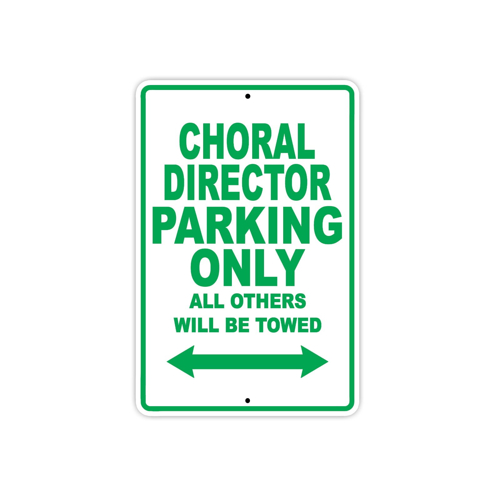 Choral Director Parking Only All Others Will Be Towed Aluminum Metal Sign Plate
