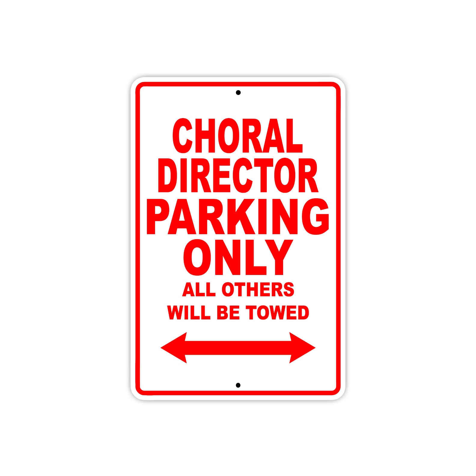 Choral Director Parking Only All Others Will Be Towed Aluminum Metal Sign Plate