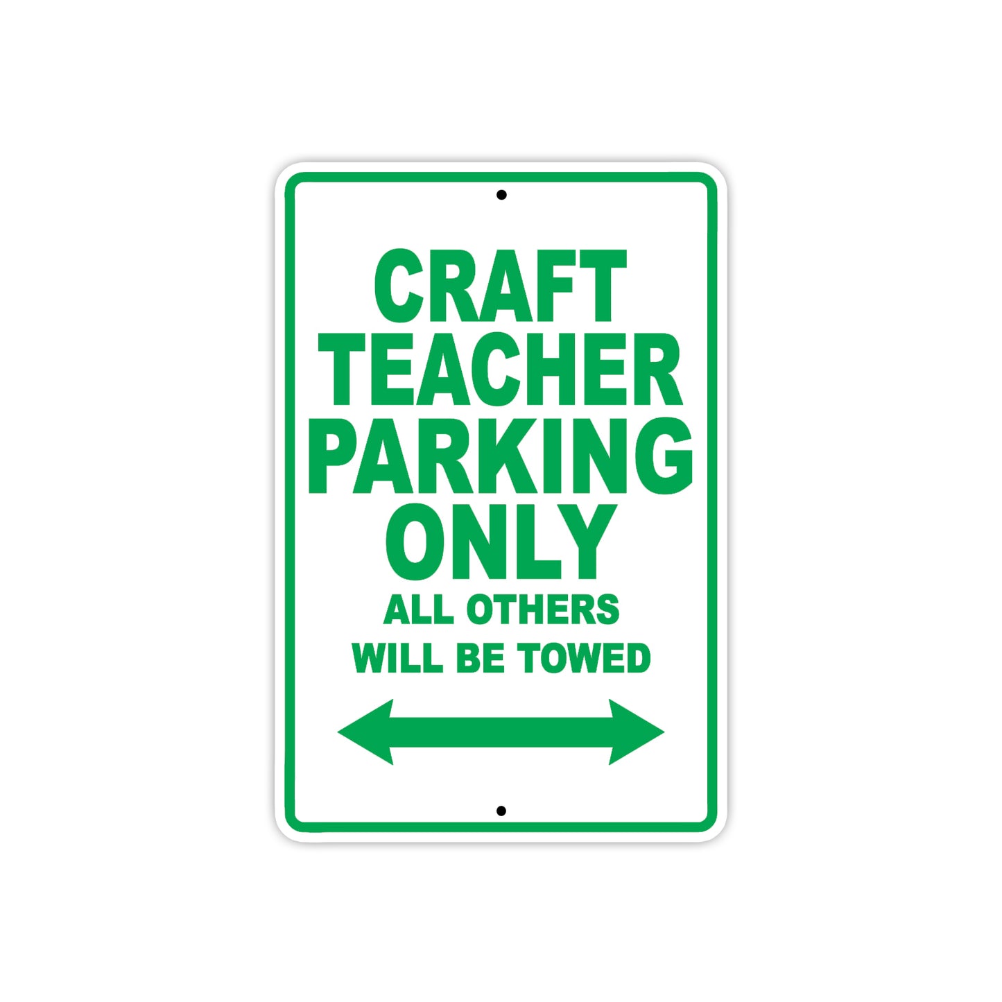 Craft Teacher Parking Only All Others Will Be Towed Aluminum Metal Sign Plate