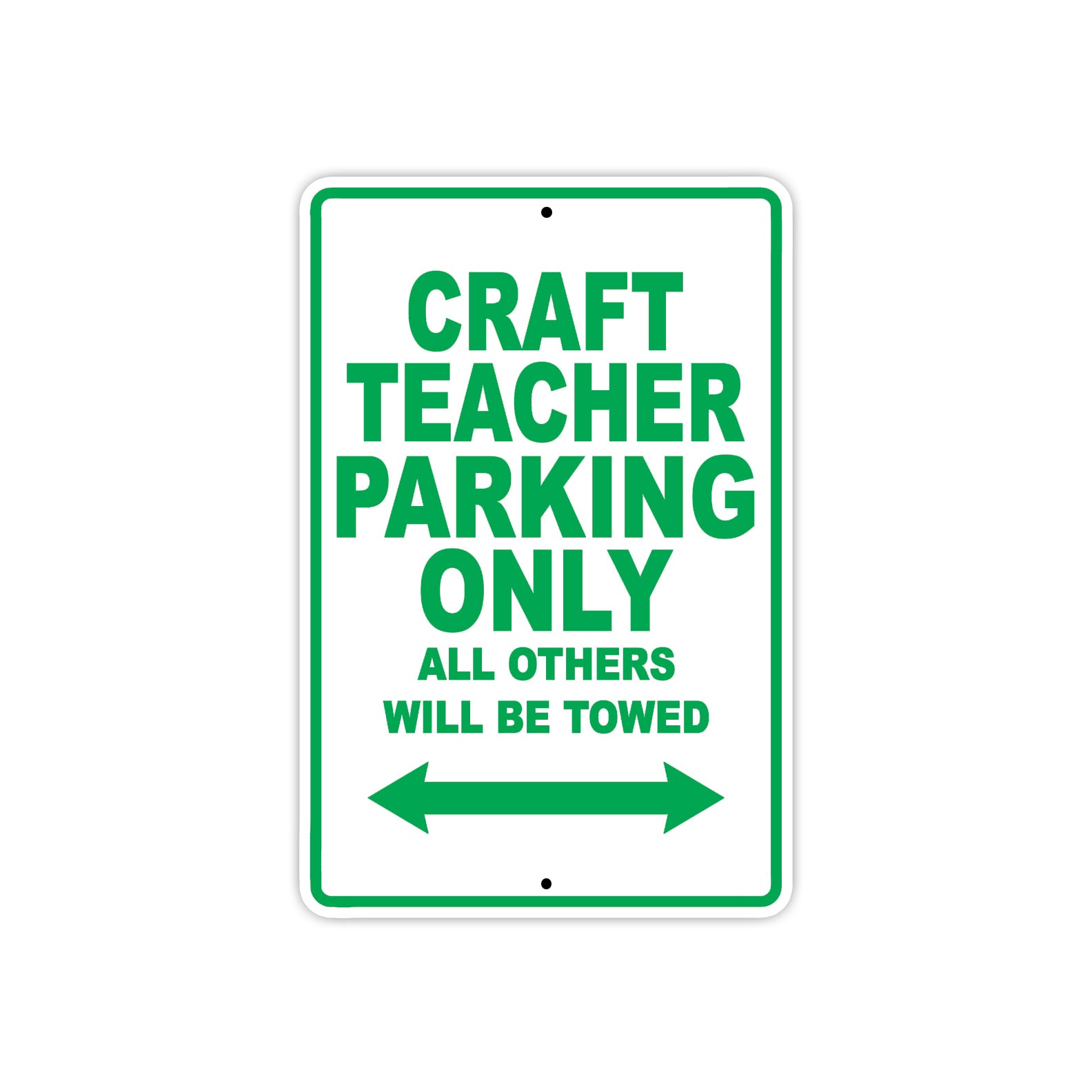 Craft Teacher Parking Only All Others Will Be Towed Aluminum Metal Sign Plate