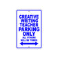 Creative Writing Teacher Parking Only All Others Will Be Towed Aluminum Metal Sign Plate