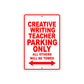Creative Writing Teacher Parking Only All Others Will Be Towed Aluminum Metal Sign Plate
