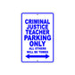 Criminal Justice Teacher Parking Only All Others Will Be Towed Aluminum Metal Sign Plate