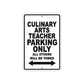 Culinary Arts Teacher Parking Only All Others Will Be Towed Aluminum Metal Sign Plate