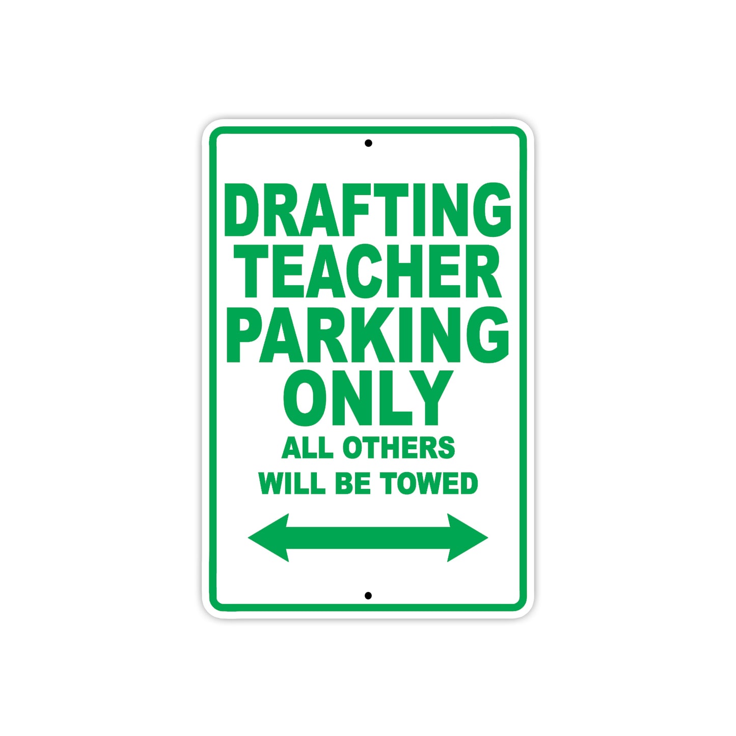 Drafting Teacher Parking Only All Others Will Be Towed Aluminum Metal Sign Plate