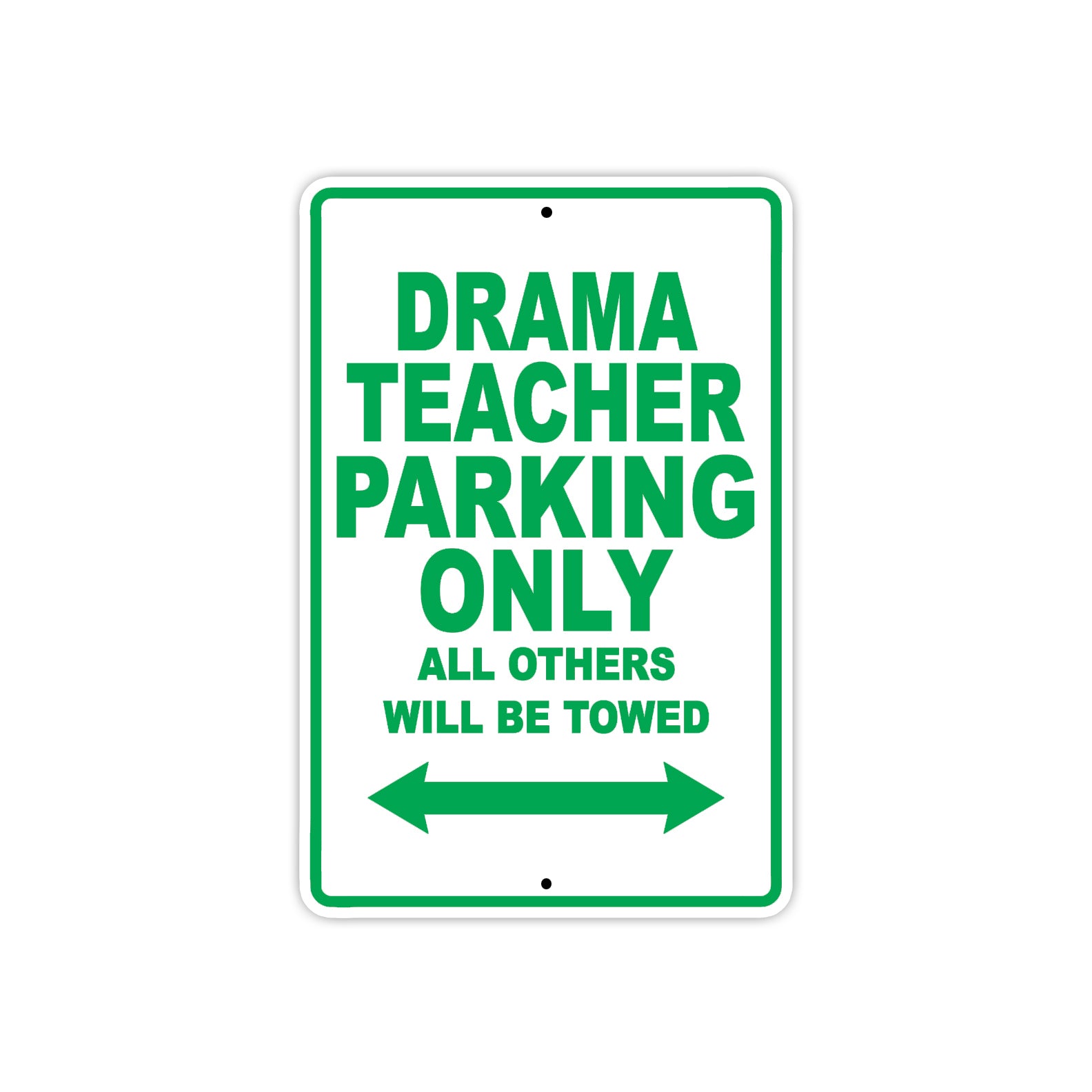 Drama Teacher Parking Only All Others Will Be Towed Aluminum Metal Sign Plate