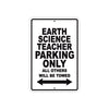 Earth Science Teacher Parking Only All Others Will Be Towed Aluminum Metal Sign Plate