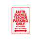 Earth Science Teacher Parking Only All Others Will Be Towed Aluminum Metal Sign Plate