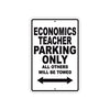 Economics Teacher Parking Only All Others Will Be Towed Aluminum Metal Sign Plate