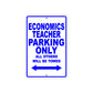 Economics Teacher Parking Only All Others Will Be Towed Aluminum Metal Sign Plate