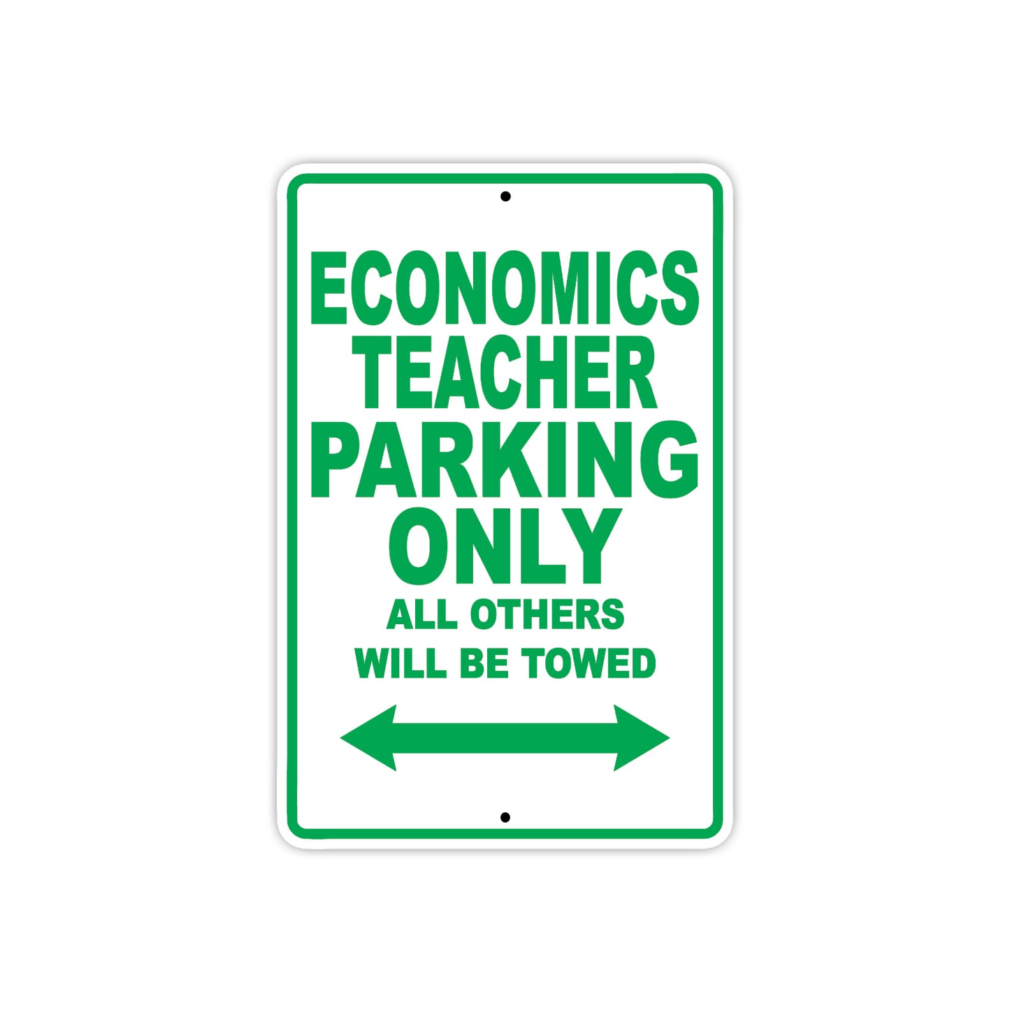 Economics Teacher Parking Only All Others Will Be Towed Aluminum Metal Sign Plate
