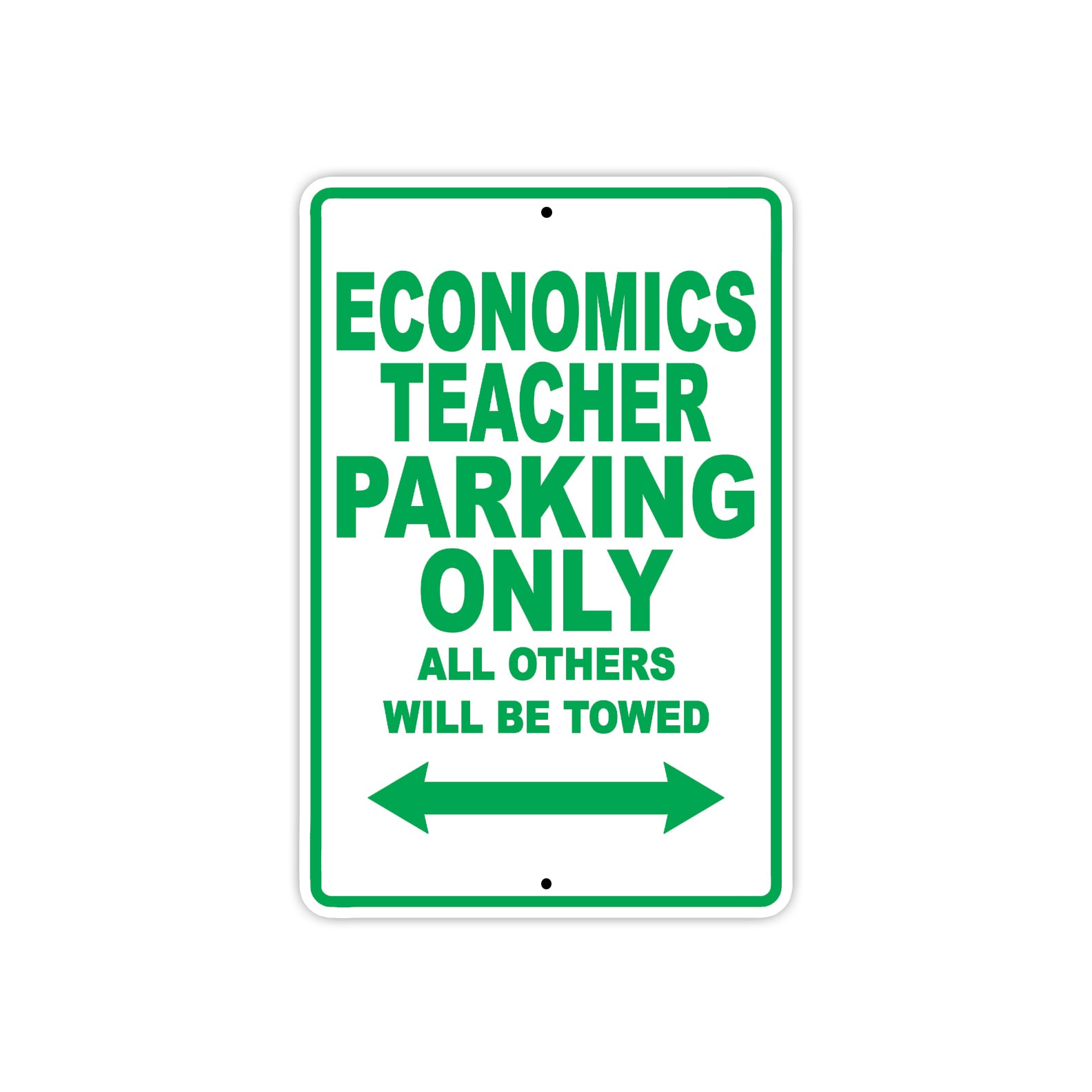 Economics Teacher Parking Only All Others Will Be Towed Aluminum Metal Sign Plate