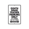 Eighth Grade Teacher Parking Only All Others Will Be Towed Aluminum Metal Sign Plate
