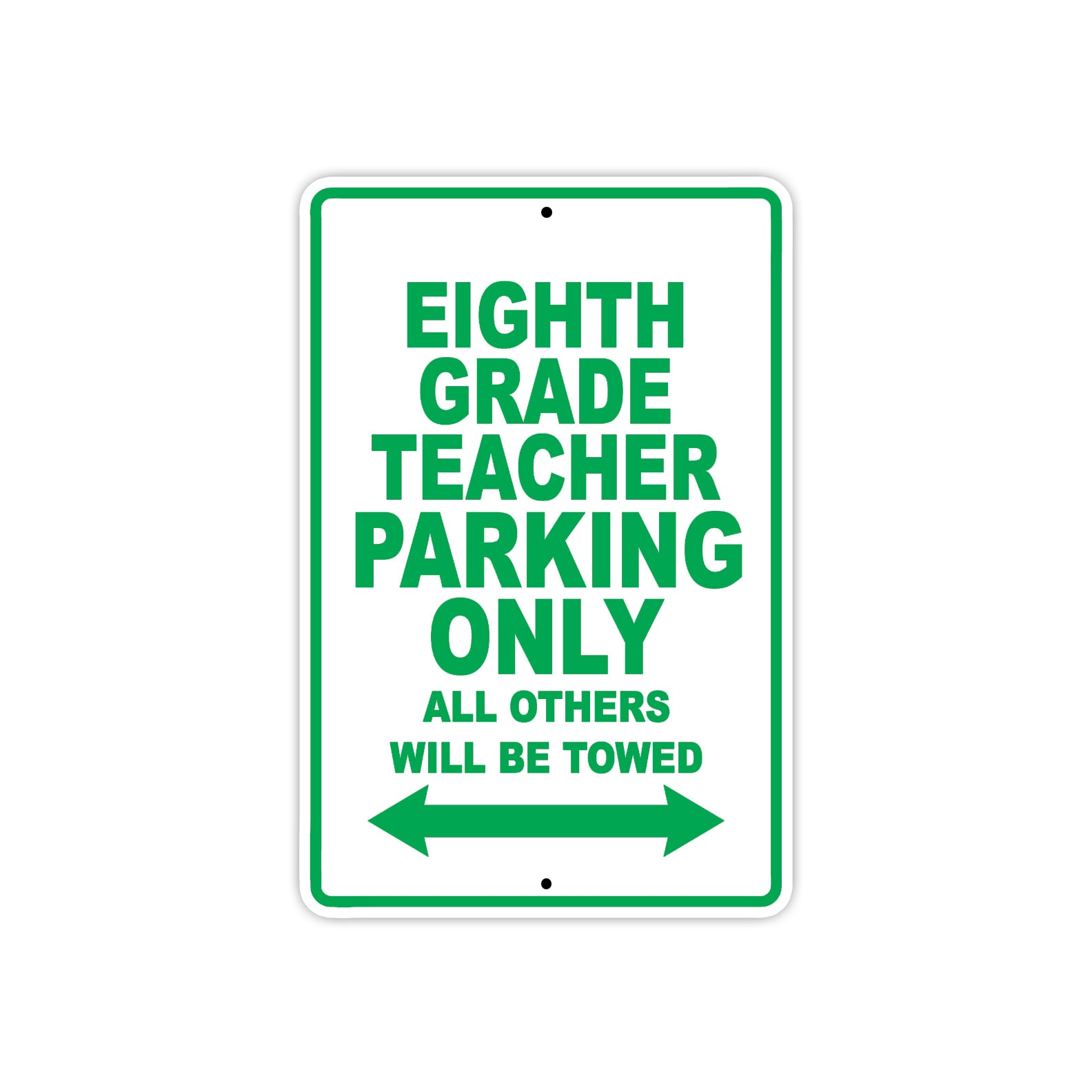 Eighth Grade Teacher Parking Only All Others Will Be Towed Aluminum Metal Sign Plate