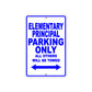 Elementary Principal Parking Only All Others Will Be Towed Aluminum Metal Sign Plate