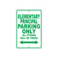 Elementary Principal Parking Only All Others Will Be Towed Aluminum Metal Sign Plate