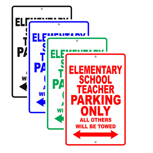 Elementary School Teacher Parking Only All Others Will Be Towed Aluminum Metal Sign Plate