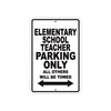 Elementary School Teacher Parking Only All Others Will Be Towed Aluminum Metal Sign Plate