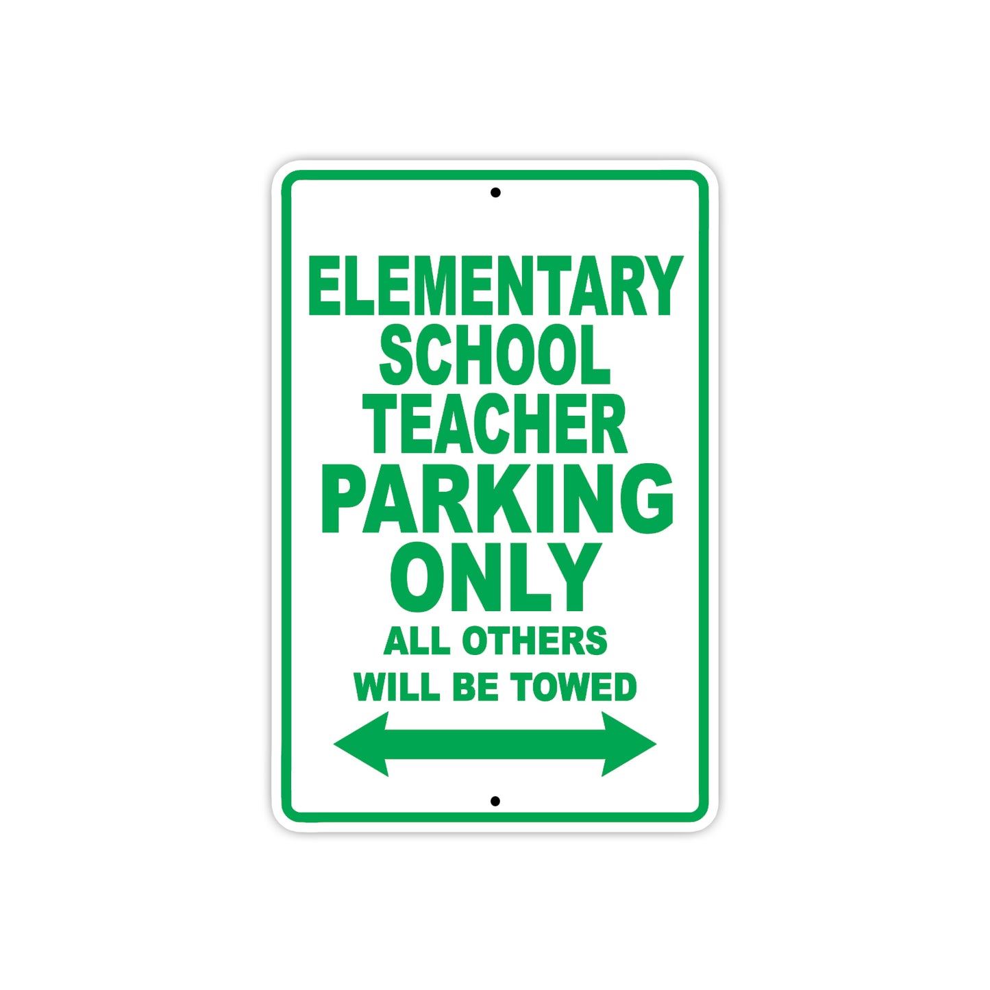 Elementary School Teacher Parking Only All Others Will Be Towed Aluminum Metal Sign Plate