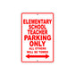 Elementary School Teacher Parking Only All Others Will Be Towed Aluminum Metal Sign Plate