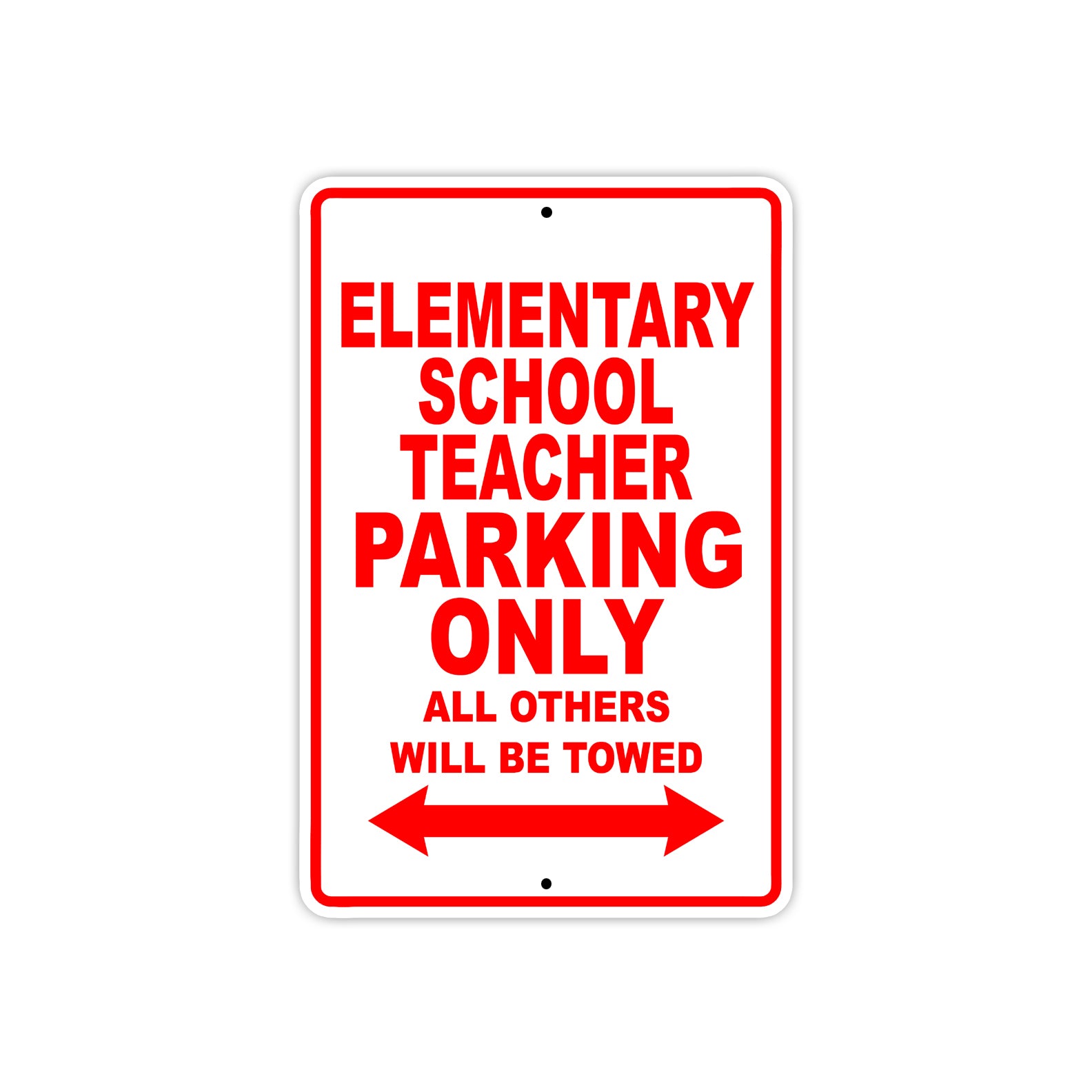 Elementary School Teacher Parking Only All Others Will Be Towed Aluminum Metal Sign Plate