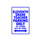 Eleventh Grade Teacher Parking Only All Others Will Be Towed Aluminum Metal Sign Plate