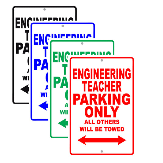 Engineering Teacher Parking Only All Others Will Be Towed Aluminum Metal Sign Plate