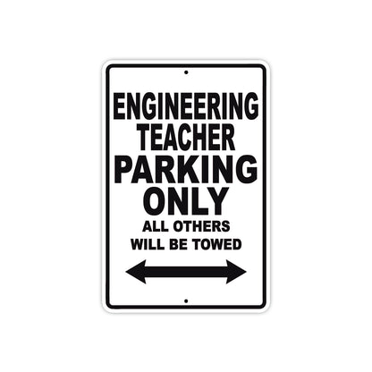 Engineering Teacher Parking Only All Others Will Be Towed Aluminum Metal Sign Plate