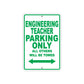 Engineering Teacher Parking Only All Others Will Be Towed Aluminum Metal Sign Plate