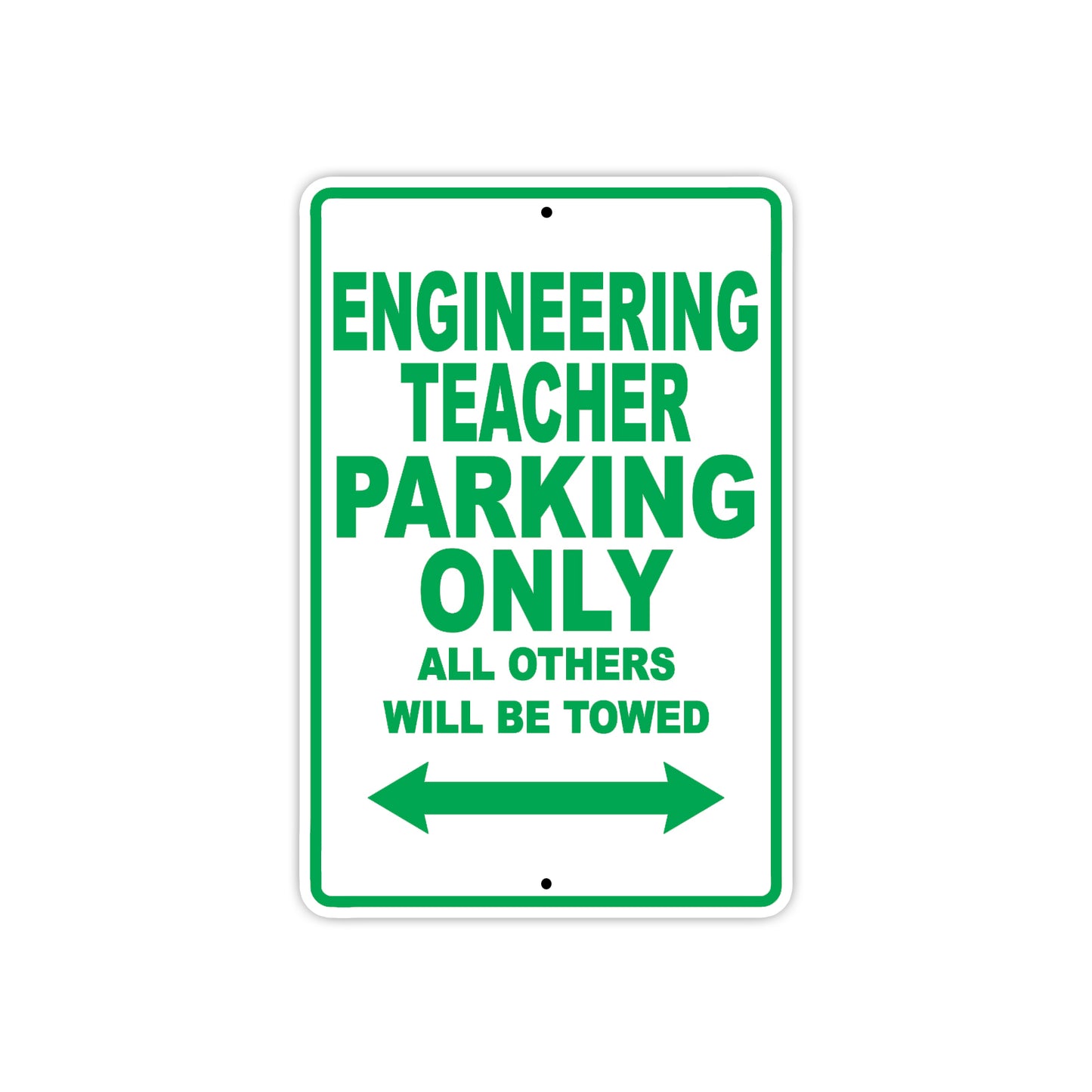 Engineering Teacher Parking Only All Others Will Be Towed Aluminum Metal Sign Plate