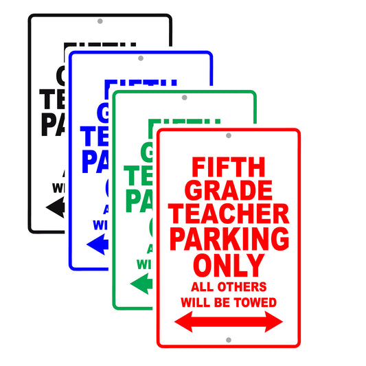 Fifth Grade Teacher Parking Only All Others Will Be Towed Aluminum Metal Sign Plate