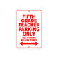 Fifth Grade Teacher Parking Only All Others Will Be Towed Aluminum Metal Sign Plate