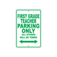 First Grade Teacher Parking Only All Others Will Be Towed Aluminum Metal Sign Plate
