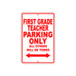 First Grade Teacher Parking Only All Others Will Be Towed Aluminum Metal Sign Plate