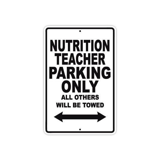 Nutrition Teacher Parking Only All Others Will Be Towed Aluminum Metal Sign Plate