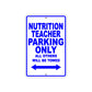 Nutrition Teacher Parking Only All Others Will Be Towed Aluminum Metal Sign Plate