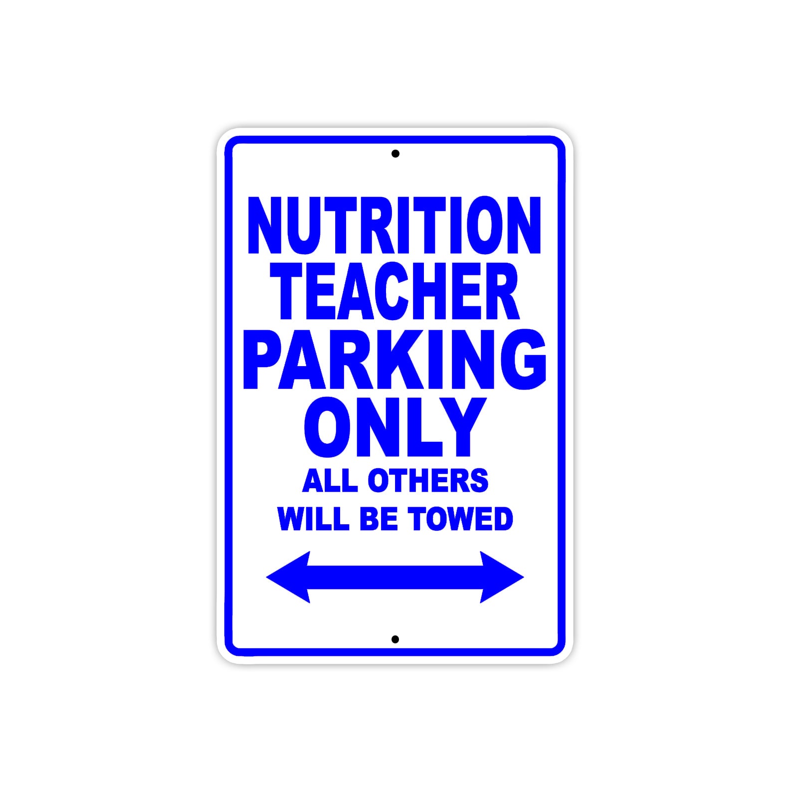 Nutrition Teacher Parking Only All Others Will Be Towed Aluminum Metal Sign Plate