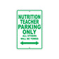 Nutrition Teacher Parking Only All Others Will Be Towed Aluminum Metal Sign Plate