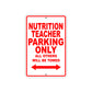 Nutrition Teacher Parking Only All Others Will Be Towed Aluminum Metal Sign Plate