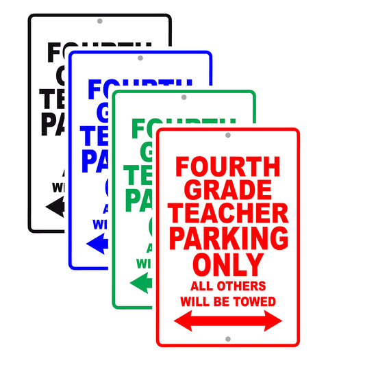 Fourth Grade Teacher Parking Only All Others Will Be Towed Aluminum Metal Sign Plate