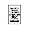 Fourth Grade Teacher Parking Only All Others Will Be Towed Aluminum Metal Sign Plate