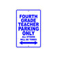 Fourth Grade Teacher Parking Only All Others Will Be Towed Aluminum Metal Sign Plate