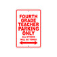 Fourth Grade Teacher Parking Only All Others Will Be Towed Aluminum Metal Sign Plate