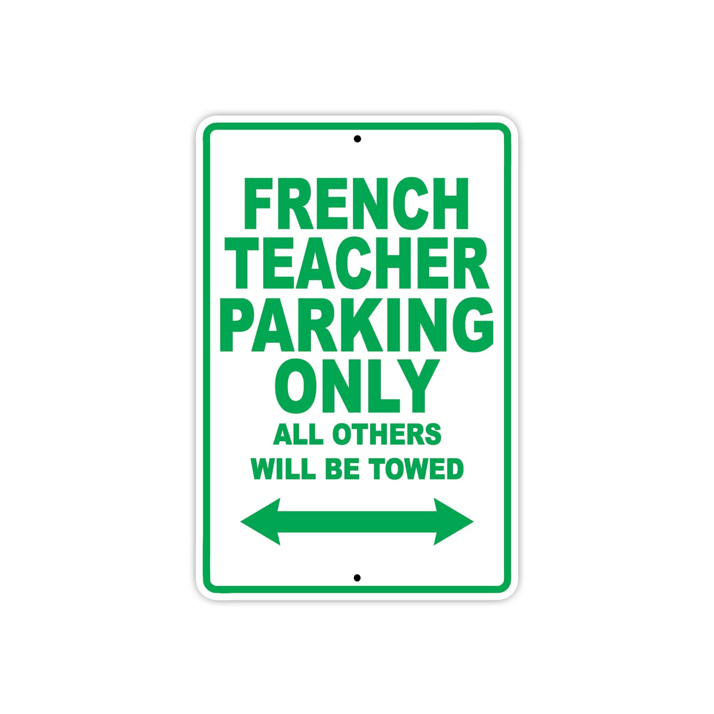 French Teacher Parking Only All Others Will Be Towed Aluminum Metal Sign Plate