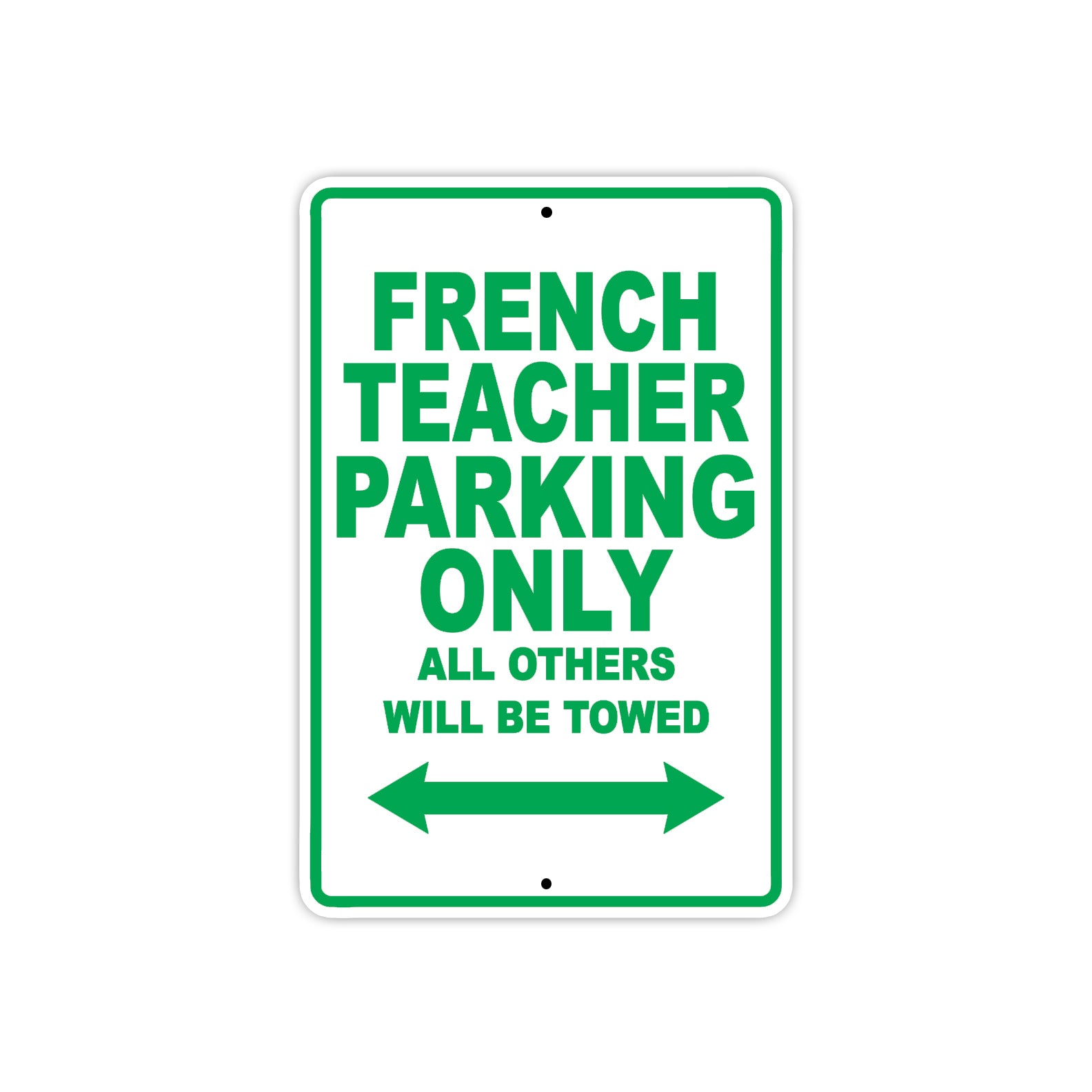 French Teacher Parking Only All Others Will Be Towed Aluminum Metal Sign Plate
