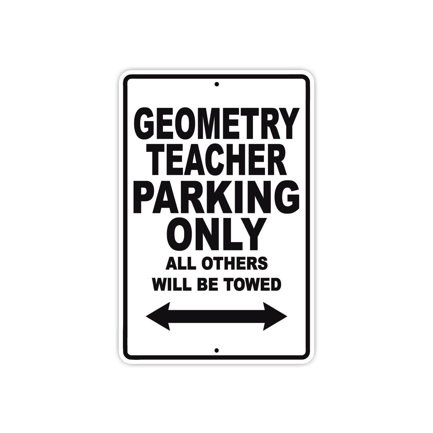 Geometry Teacher Parking Only All Others Will Be Towed Aluminum Metal Sign Plate
