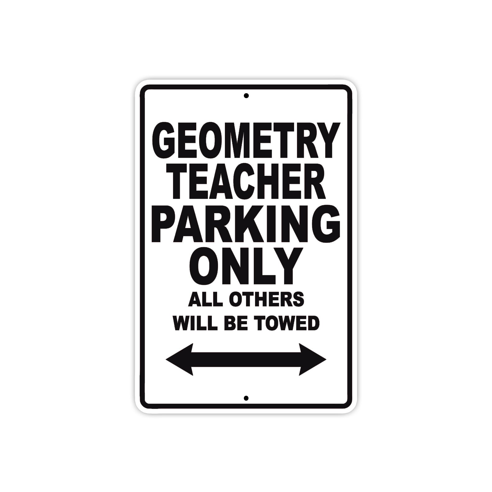 Geometry Teacher Parking Only All Others Will Be Towed Aluminum Metal Sign Plate