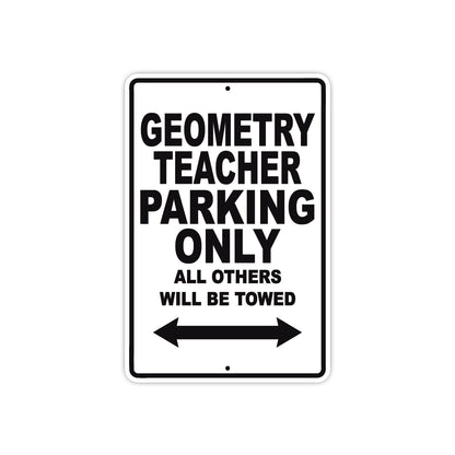 Geometry Teacher Parking Only All Others Will Be Towed Aluminum Metal Sign Plate