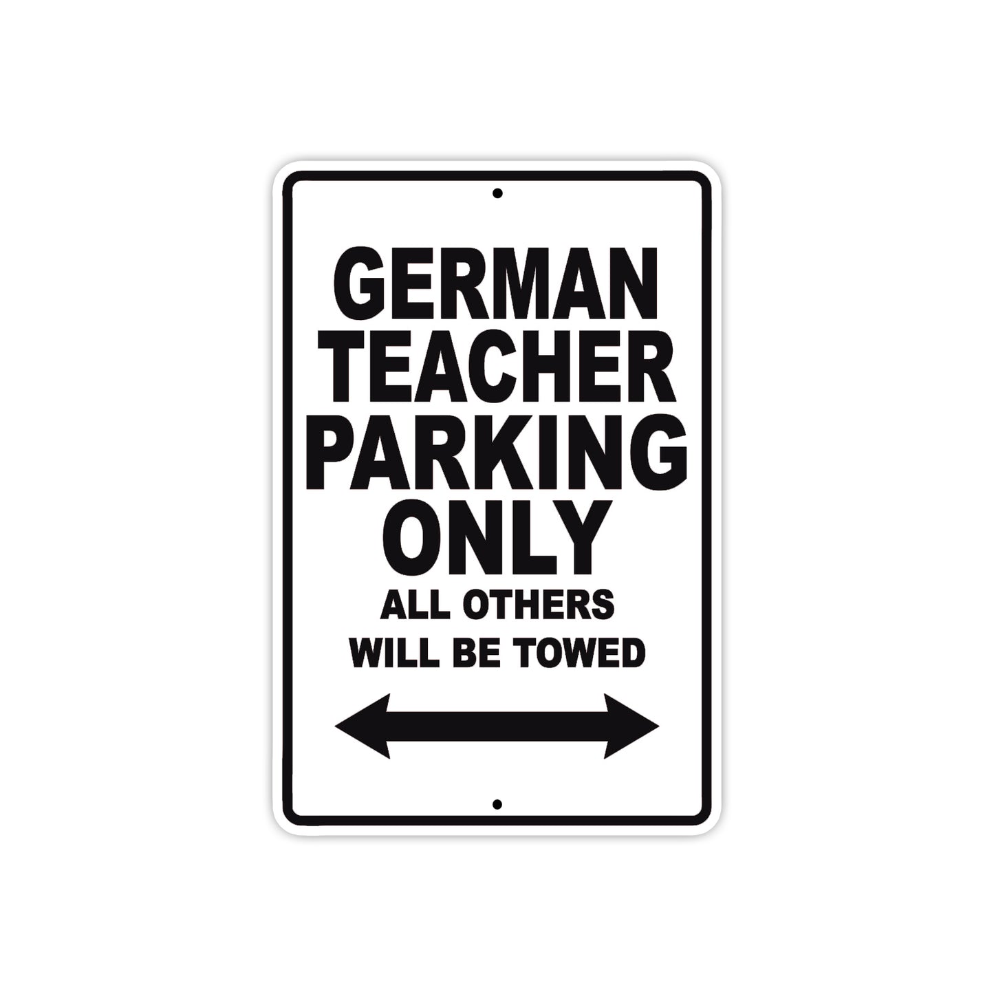 German Teacher Parking Only All Others Will Be Towed Aluminum Metal Sign Plate