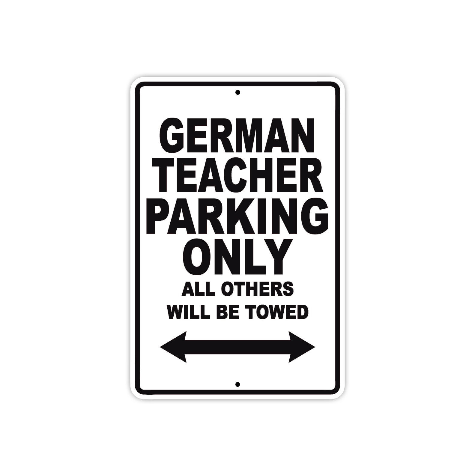 German Teacher Parking Only All Others Will Be Towed Aluminum Metal Sign Plate